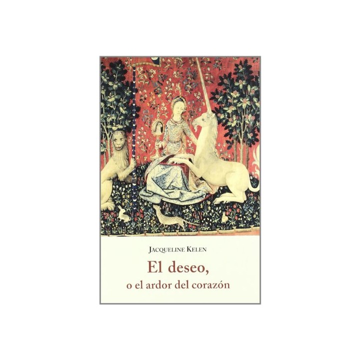 El Deseo, o el Ardor Del Corazón